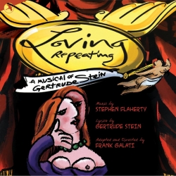 Loving Repeating, A Musical of Gertrude Stein 
Original Cast Recording