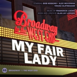 03 My Fair Lady (Broadway To West End), National Symphony Orchestra conducted by John Owen Edwards