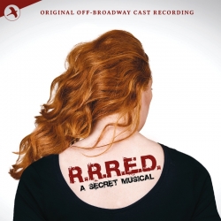 R.R.R.E.D A Secret Musical, Original Off-Broadway Cast