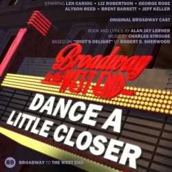 89 Dance A Little Closer (Broadway To West End)